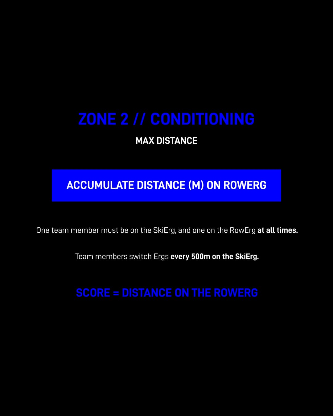 Zone 2 — Conditioning: RowErg + SkiErg, distance on the RowErg.